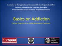 Basics on Addictions Training Programme on Opioid Dependence Treatment SLIDES