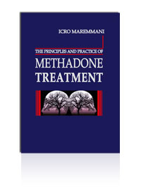 The principles and practice of METHADONE TREATMENT